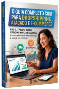 Guia de Fornecedores para Dropshipping, Atacado e E-commerce